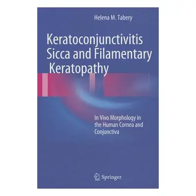 "Keratoconjunctivitis Sicca and Filamentary Keratopathy: In Vivo Morphology in the Human Cornea 