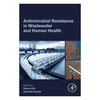 "Antimicrobial Resistance in Wastewater and Human Health" - "" ("Pal Dharm")