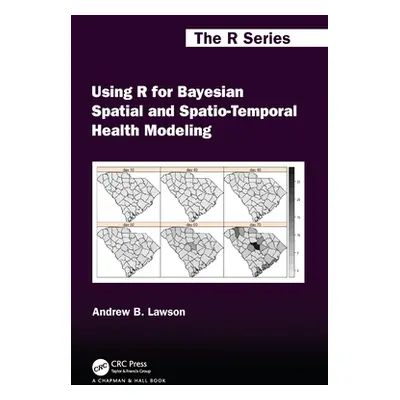 "Using R for Bayesian Spatial and Spatio-Temporal Health Modeling" - "" ("Lawson Andrew B.")