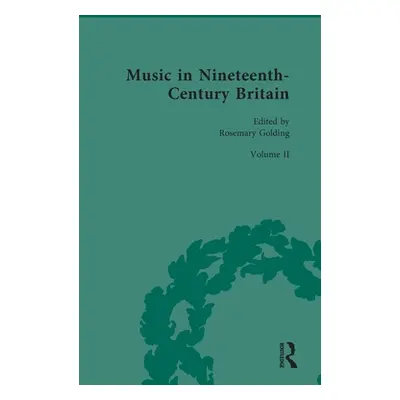 "Music in Nineteenth-Century Britain: Music and Society" - "" ("Golding Rosemary")