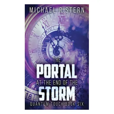 "The Portal At The End Of The Storm" - "" ("Stern Michael R.")