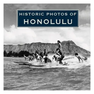 "Historic Photos of Honolulu" - "" ("Kapono Clifford")