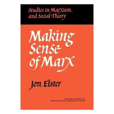 "Making Sense of Marx" - "" ("Elster Jon")