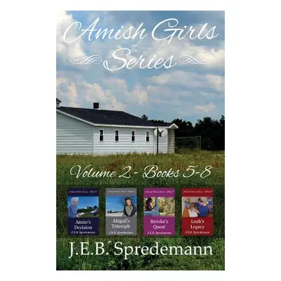 Amish Girls Series - Volume 2 (Books 5-8) (Spredemann J. E. B.)