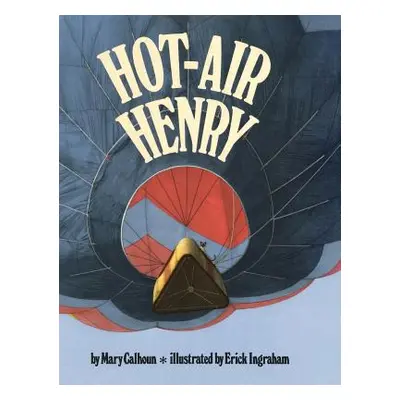 "Hot-Air Henry (Reading Rainbow Books)" - "" ("Calhoun Mary")