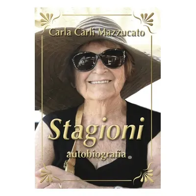 "Stagioni: autobiografia" - "" ("Mazzucato Carla Carli")