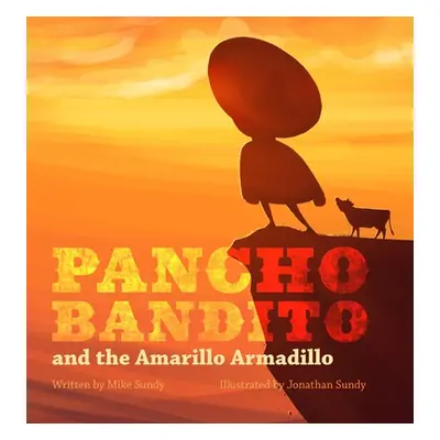 "Pancho Bandito and The Amarillo Armadillo" - "" ("Sundy Mike")