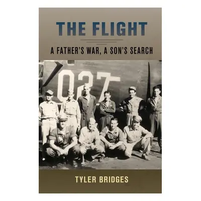 "The Flight: A Father's War, a Son's Search" - "" ("Bridges Tyler")