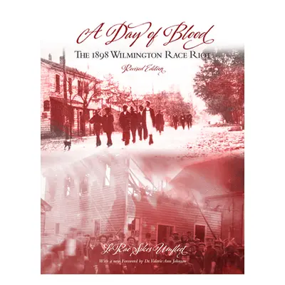 "A Day of Blood: The 1898 Wilmington Race Riot" - "" ("Umfleet Lerae Sikes")