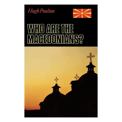 "Who Are the Macedonians?" - "" ("Poulton Hugh")