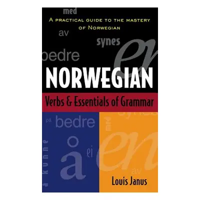 "Norwegian Verbs and Essentials of Grammar (H/C)" - "" ("Janus Louis")