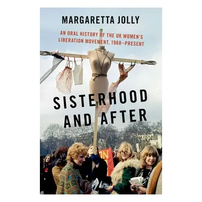 "Sisterhood and After: An Oral History of the UK Women's Liberation Movement, 1968-Present" - ""