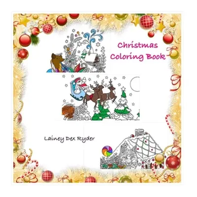 "Christmas Coloring Book" - "" ("Ryder Lainey Dex")