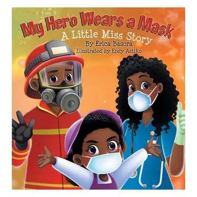 "My Hero Wears a Mask: A Little Miss Story" - "" ("Basora Erica")