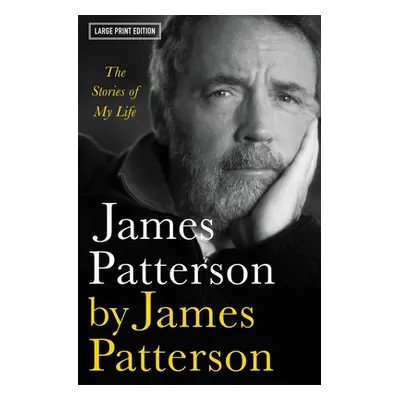 "James Patterson by James Patterson: The Stories of My Life" - "" ("Patterson James")