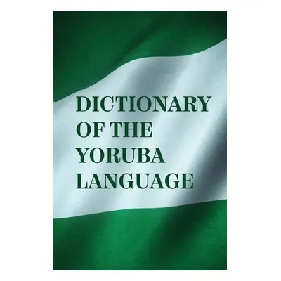 "Dictionary Of The Yoruba Language" - "" ("Church Missionary Society")