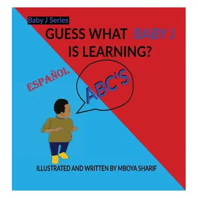 "Guess What Baby J is Learning" - "" ("Sharif Mboya")