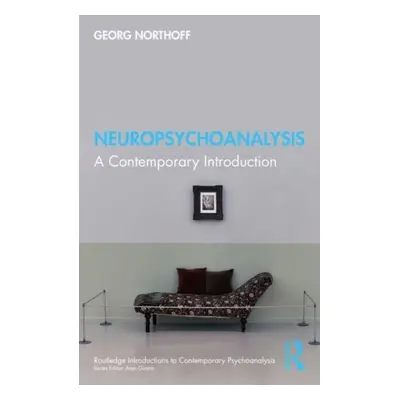 "Neuropsychoanalysis: A Contemporary Introduction" - "" ("Northoff Georg")