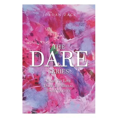 "The Dare Series" - "" ("Zacs Jordan")