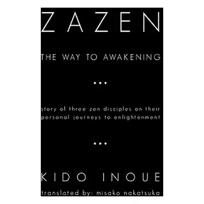 "Zazen: The Way to Awakening" - "" ("Inoue Kido")