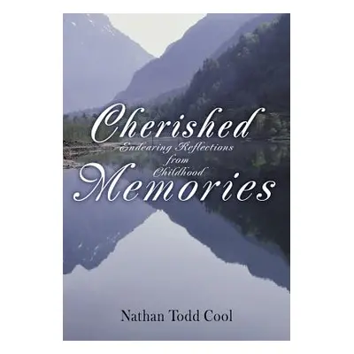 "Cherished Memories: Endearing Reflections from Childhood" - "" ("Cool Nathan Todd")