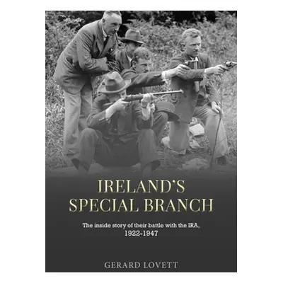 "Ireland's Special Branch: The Inside Story of Their Battle with the Ira, 1922-1947" - "" ("Love