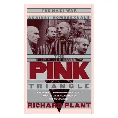 "The Pink Triangle: The Nazi War Against Homosexuals" - "" ("Plant Richard")