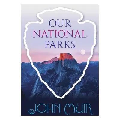 "Our National Parks" - "" ("Muir John")