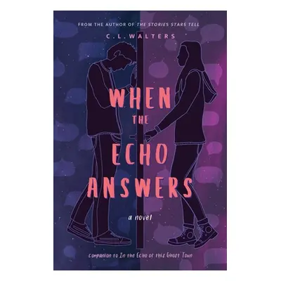 "When the Echo Answers: A Companion to In the Echo of this Ghost Town" - "" ("Walters CL")