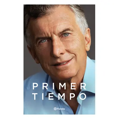 "Primer Tiempo" - "" ("Macri Mauricio")