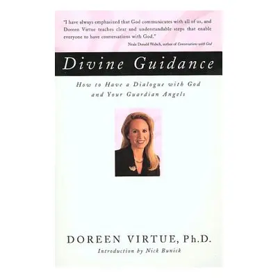 "Divine Guidance: How to Have a Dialogue with God and Your Guardian Angels" - "" ("Virtue Doreen