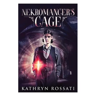 "Nekromancer's Cage" - "" ("Rossati Kathryn")