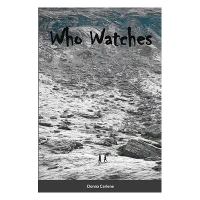 "Who Watches" - "" ("Carlene Donna")