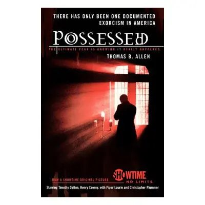 "Possessed: The True Story of an Exorcism" - "" ("Allen Thomas B.")