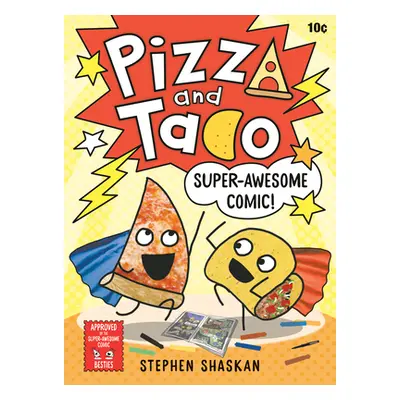 "Pizza and Taco: Super-Awesome Comic!" - "" ("Shaskan Stephen")