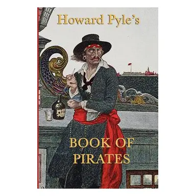 "Howard Pyle's Book of Pirates" - "" ("Pyle Howard")