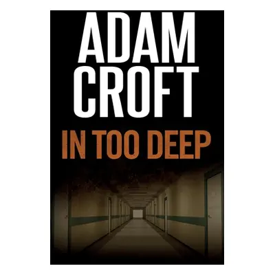 "In Too Deep" - "" ("Croft Adam")