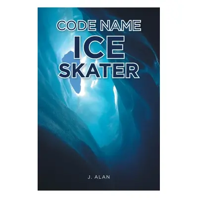 "Code Name Ice Skater" - "" ("Alan J.")