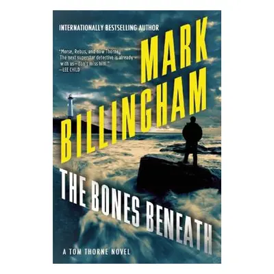 "The Bones Beneath: A Tom Thorne Novel" - "" ("Billingham Mark")