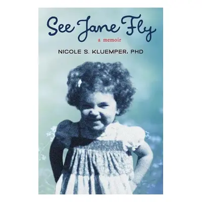 "See Jane Fly" - "" ("Kluemper Nicole S.")