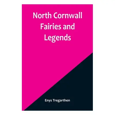 "North Cornwall Fairies and Legends" - "" ("Tregarthen Enys")