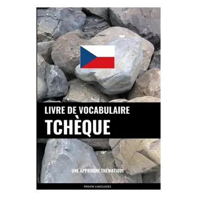 "Livre de vocabulaire tchque: Une approche thmatique" - "" ("Languages Pinhok")