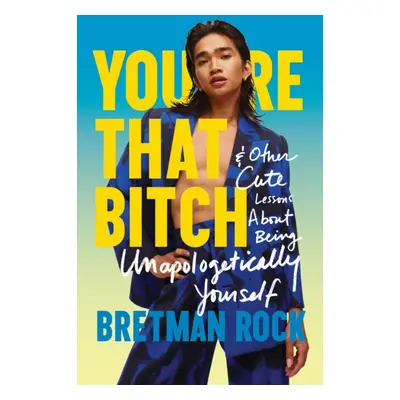 "You're That B*tch" - "" ("Rock Bretman")