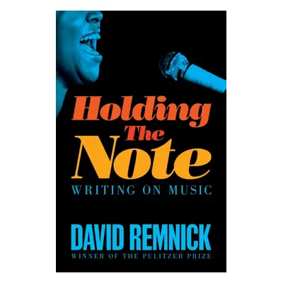 "Holding the Note" - "" ("Remnick David")