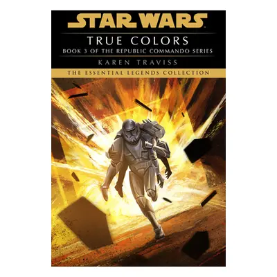 True Colors: Star Wars Legends (Republic Commando) (Traviss Karen)