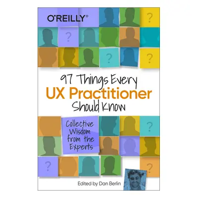 "97 Things Every UX Practitioner Should Know: Collective Wisdom from the Experts" - "" ("Berlin 