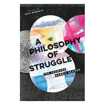 "A Philosophy of Struggle: The Leonard Harris Reader" - "" ("Harris Leonard")