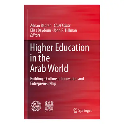 "Higher Education in the Arab World: Building a Culture of Innovation and Entrepreneurship" - ""