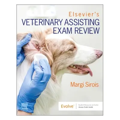 "Elsevier's Veterinary Assisting Exam Review" - "" ("Sirois Margi")