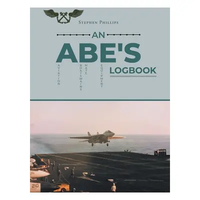 "An ABE's Logbook" - "" ("Phillips Stephen")